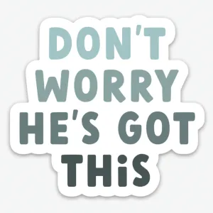 DEAR HEART ||HE'S GOT THIS STICKER