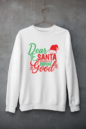 Dear Santa Define Good Funny Family White Sweatshirt