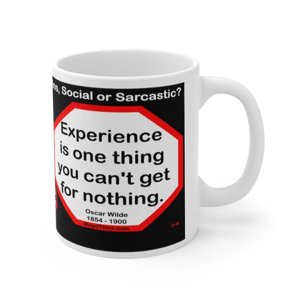 DosQuotes MugWisdoms... Goodness is the only investment that never fails. -vs- Experience is one thing you can't get for nothing.  -  @S2T Which Wisdom Wins: Social or Sarcastic? Ceramic 11oz cup