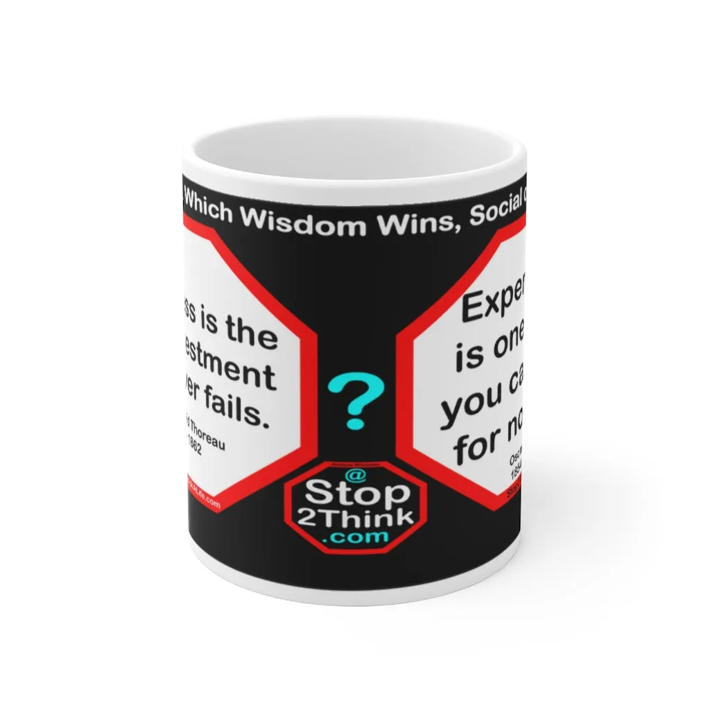 DosQuotes MugWisdoms... Goodness is the only investment that never fails. -vs- Experience is one thing you can't get for nothing.  -  @S2T Which Wisdom Wins: Social or Sarcastic? Ceramic 11oz cup