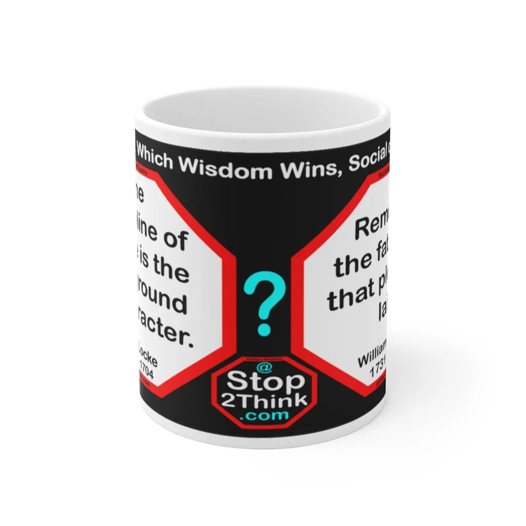 DosQuotes MugWisdoms... - The discipline of desire is the background of character. -vs- Remorse, the fatal egg that pleasure laid. -  Which Wisdom Wins: Social or Sarcastic?   Ceramic  11oz cup - DQMW DosQuotes MugWisdoms!