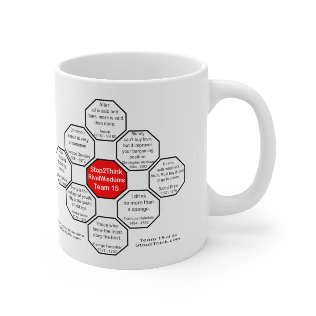 Forty is the old age of youth, fifty is the youth of old age.   -  Hosea Ballou  1771 - 1852 - Drink Wisely in MugWisdom - Ceramic  11oz cup -Team - MW-15.6
