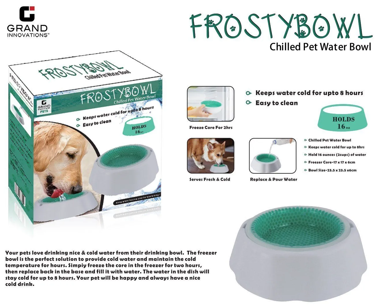 Frosty Bowl Chilled Pet Water Bowl! The water in the dish will stay cold for up to 8 hours.