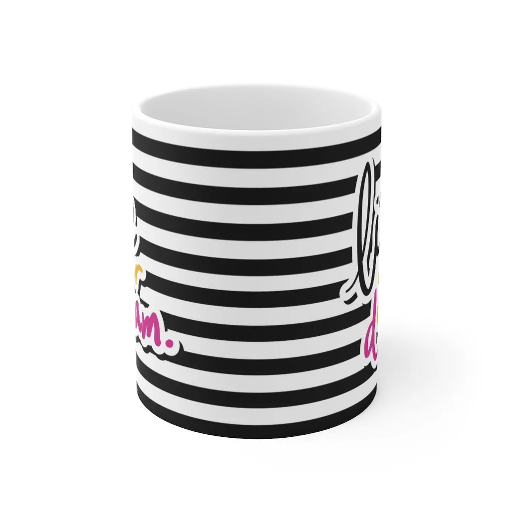 Live Your Dream Mug