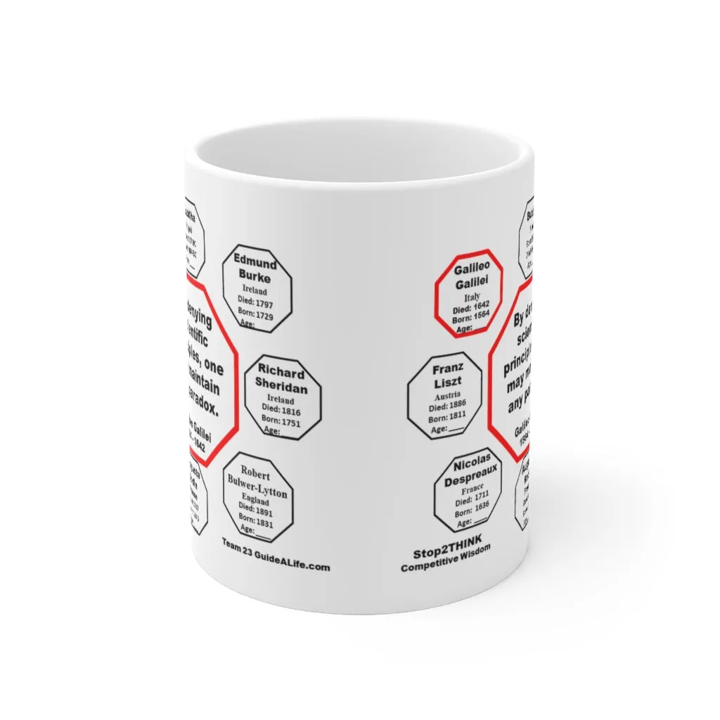 MW-23.8- By denying scientific principles, one may maintain any paradox.   -  Galileo Galilei  1564 - 1642 - Drink Wisely in MugWisdom - Ceramic  11oz cup