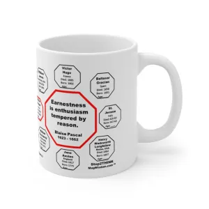 MW-3.7- Earnestness is enthusiasm tempered by reason.  -  Blaise Pascal  1623 - 1662 - MugWisdom.com Ceramic  11oz