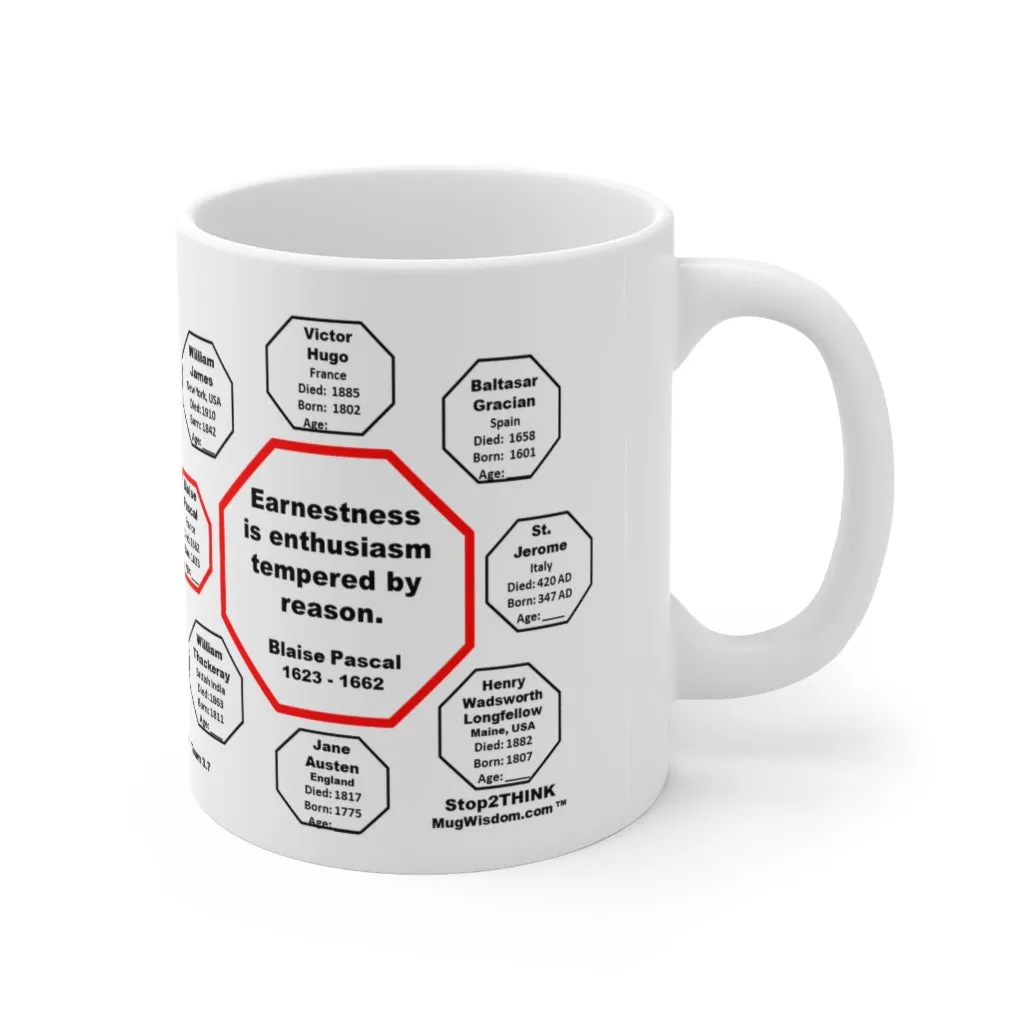 MW-3.7- Earnestness is enthusiasm tempered by reason.  -  Blaise Pascal  1623 - 1662 - MugWisdom.com Ceramic  11oz