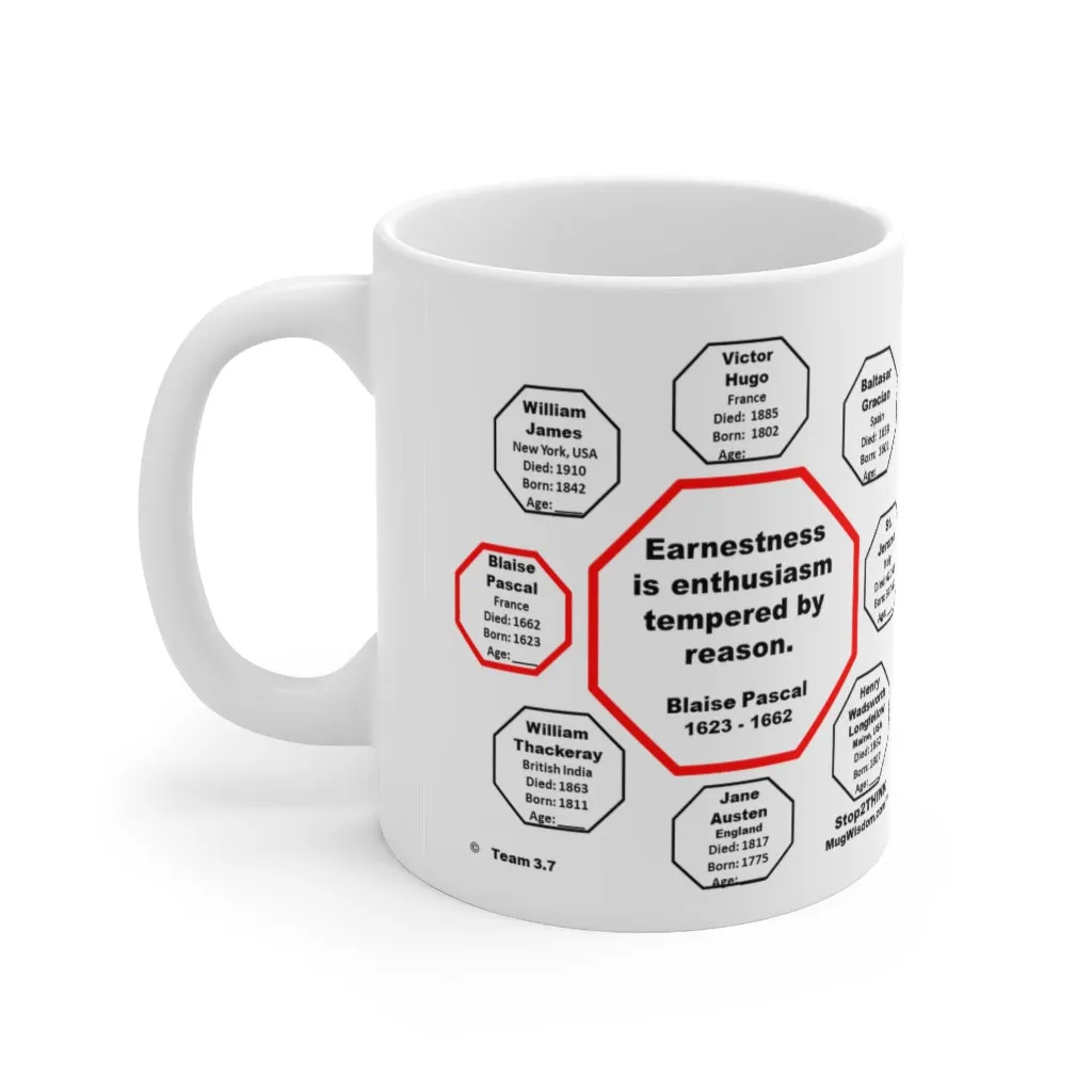 MW-3.7- Earnestness is enthusiasm tempered by reason.  -  Blaise Pascal  1623 - 1662 - MugWisdom.com Ceramic  11oz