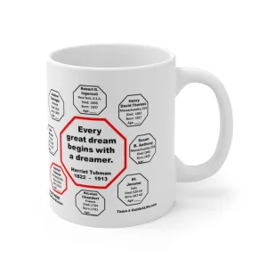 MW-4.6- Every great dream begins with a dreamer.  -  Harriet Tubman  1822  –  1913 - MugWisdom Ceramic  11oz