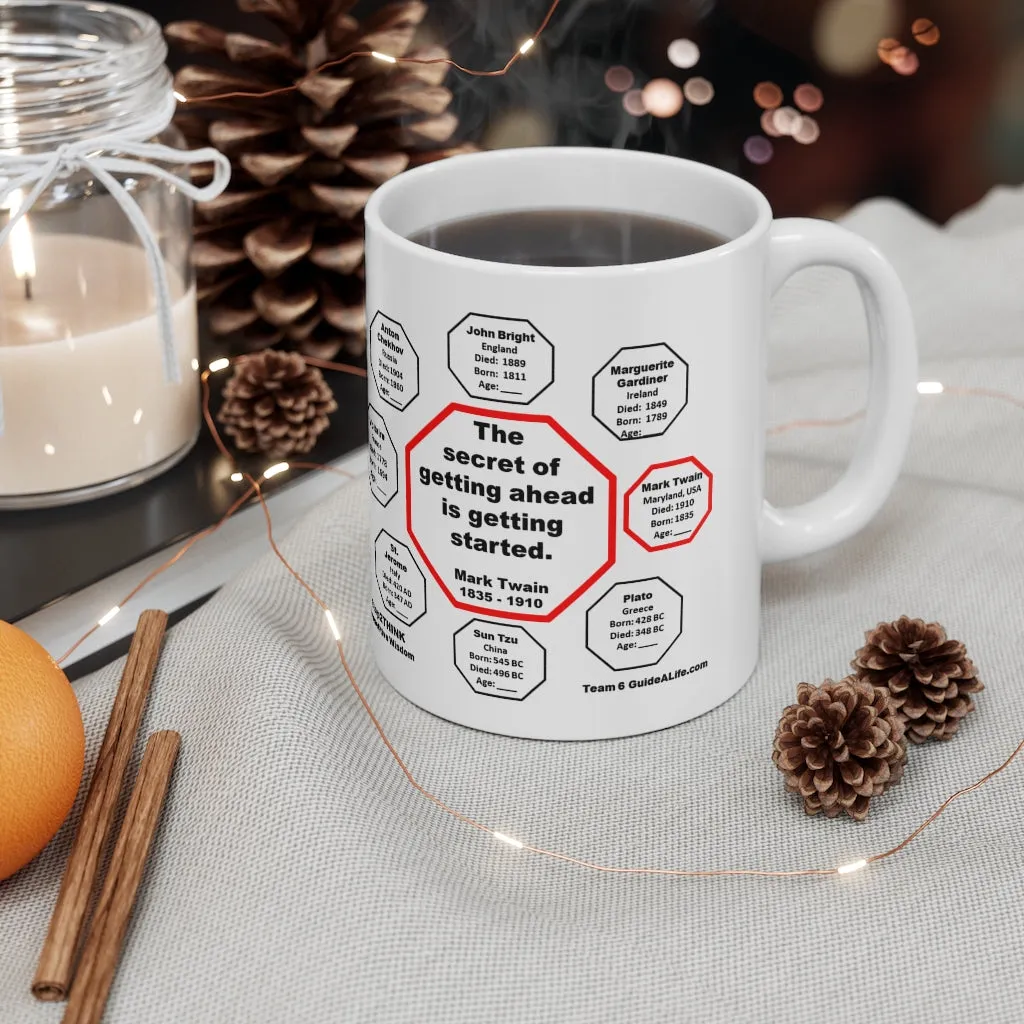 MW-6.3- The secret of getting ahead is getting started.  -  Mark Twain  1835 - 1910 - MugWisdom Ceramic  11oz