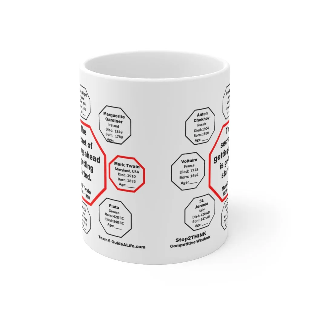 MW-6.3- The secret of getting ahead is getting started.  -  Mark Twain  1835 - 1910 - MugWisdom Ceramic  11oz