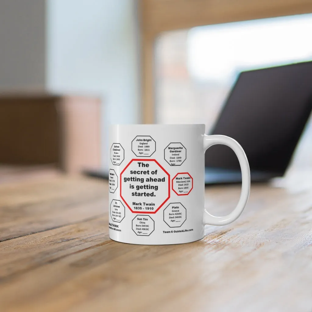 MW-6.3- The secret of getting ahead is getting started.  -  Mark Twain  1835 - 1910 - MugWisdom Ceramic  11oz