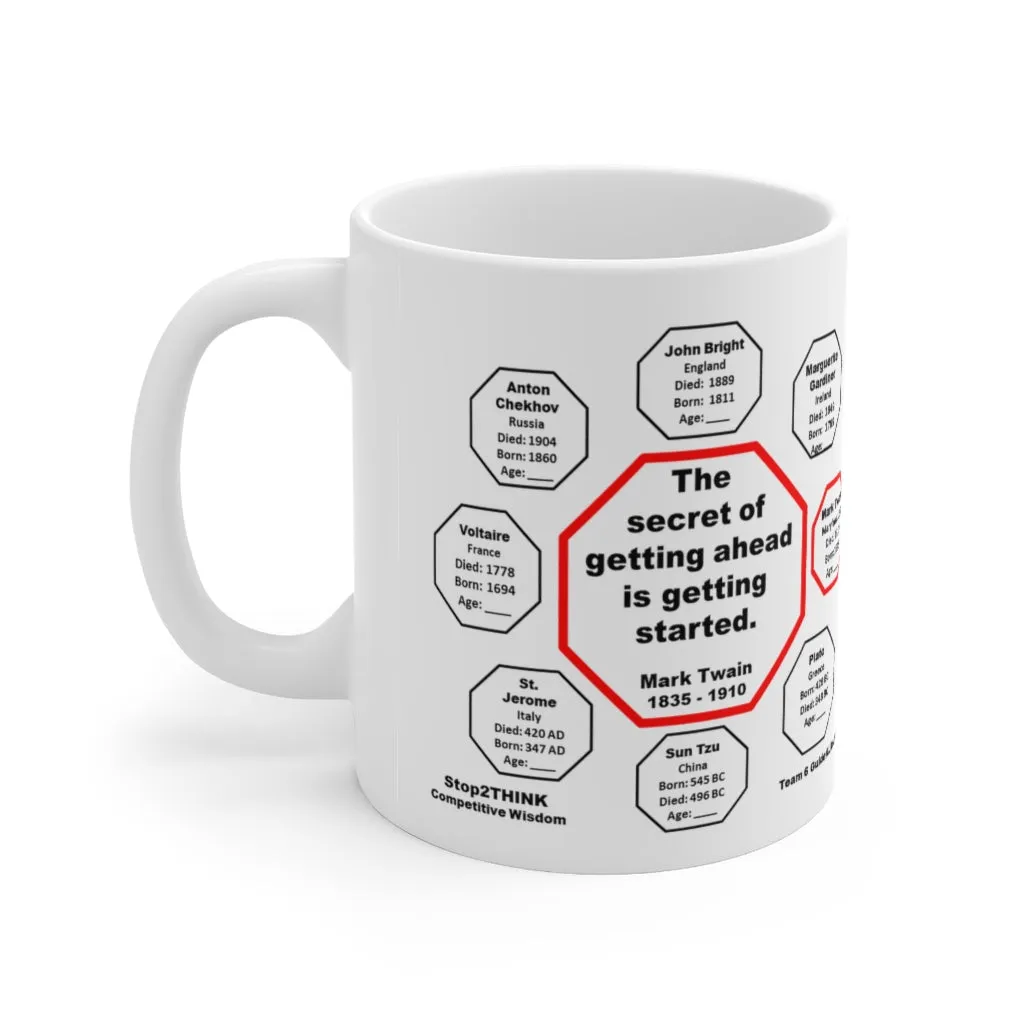 MW-6.3- The secret of getting ahead is getting started.  -  Mark Twain  1835 - 1910 - MugWisdom Ceramic  11oz