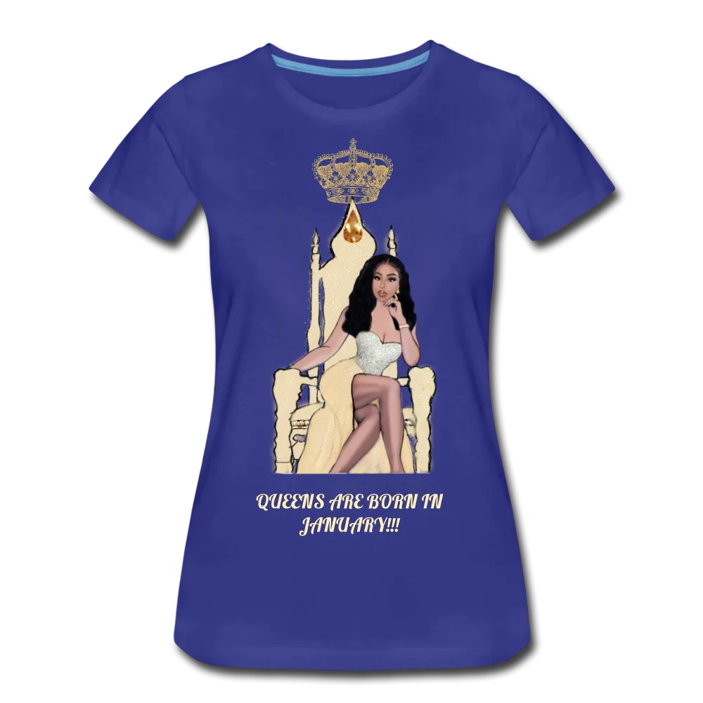 Queens are born in January!!! Women’s Premium T-Shirt